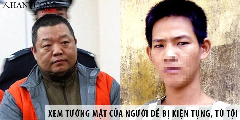 xem-tuong-khuon-mat-cua-nguoi-hay-gap-kien-tung-de-bi-tu-toi Xem tướng khuôn mặt của người hay gặp kiện tụng, dễ bị tù tội