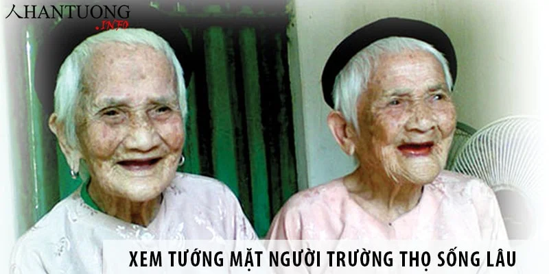 xem-tuong-khuon-mat-nguoi-truong-tho-song-lau Xem tướng khuôn mặt người trường thọ sống lâu